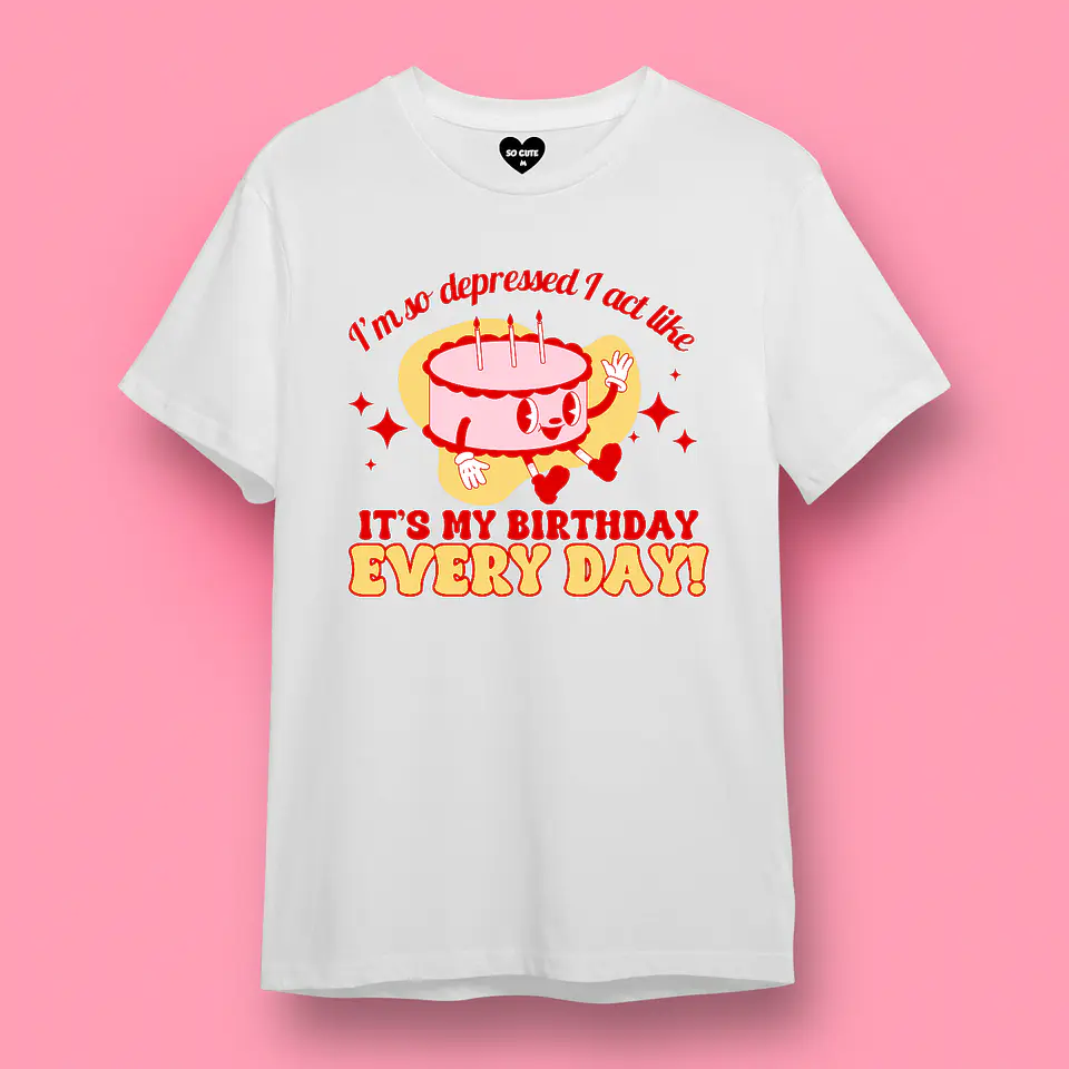 POLERA TAYLOR SWIFT I’M SO DEPRESSED I ACT LIKE IT’S MY BIRTHDAY EVERYDAY  1