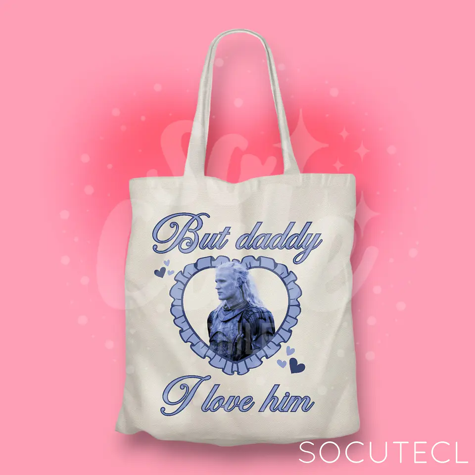 TOTE BAG DAEMON TARGARYEN BUT DADDY I LOVE HIM 1