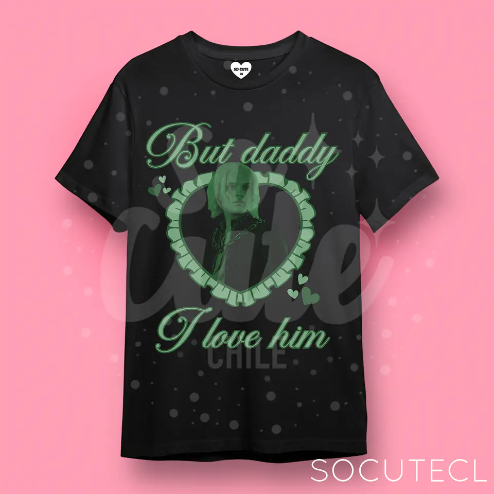 POLERA AEGON TARGARYEN / HOTD BUT DADDY I LOVE HIM 2