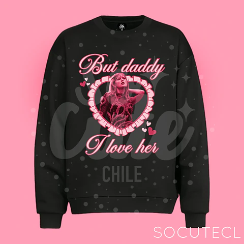 POLERON CREWNECK / POLO TAYLOR SWIFT BUT DADDY I LOVE HER 