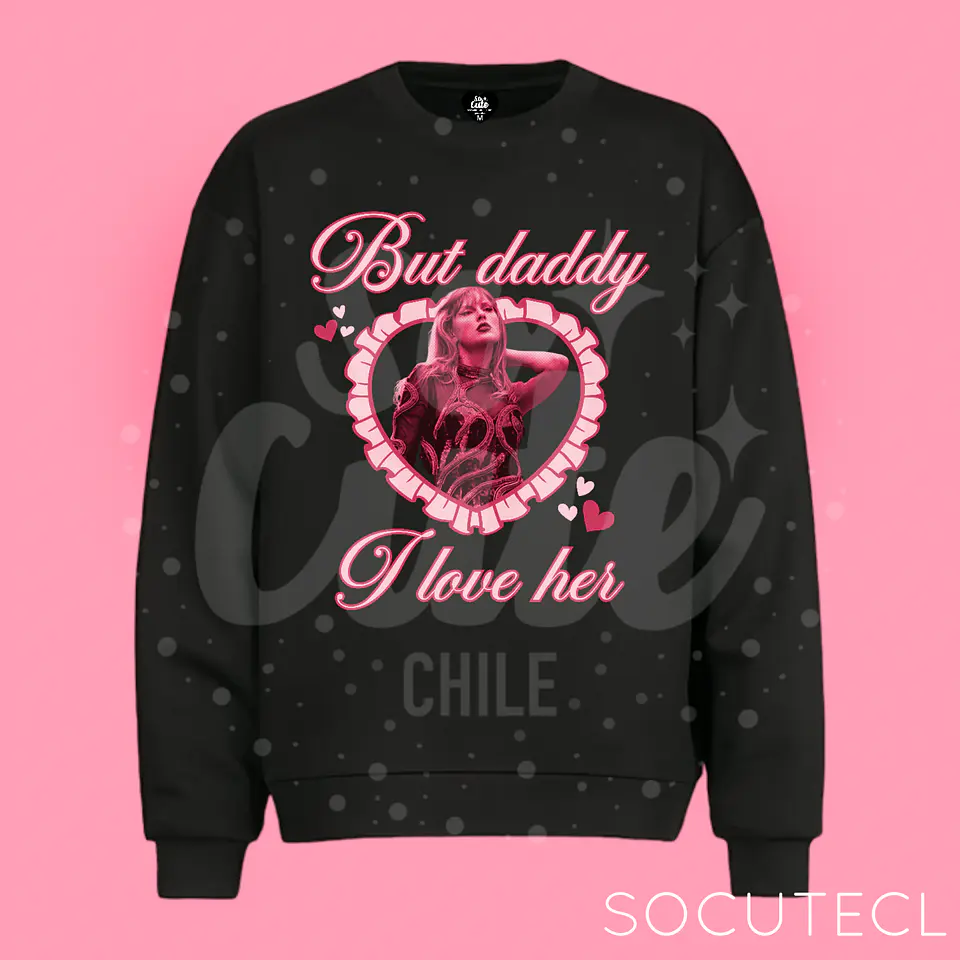 POLERON CREWNECK / POLO TAYLOR SWIFT BUT DADDY I LOVE HER  1