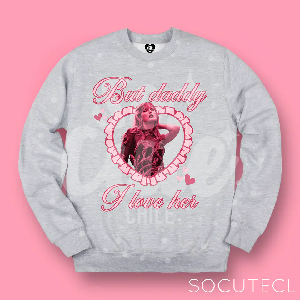 POLERON CREWNECK / POLO TAYLOR SWIFT BUT DADDY I LOVE HER  3