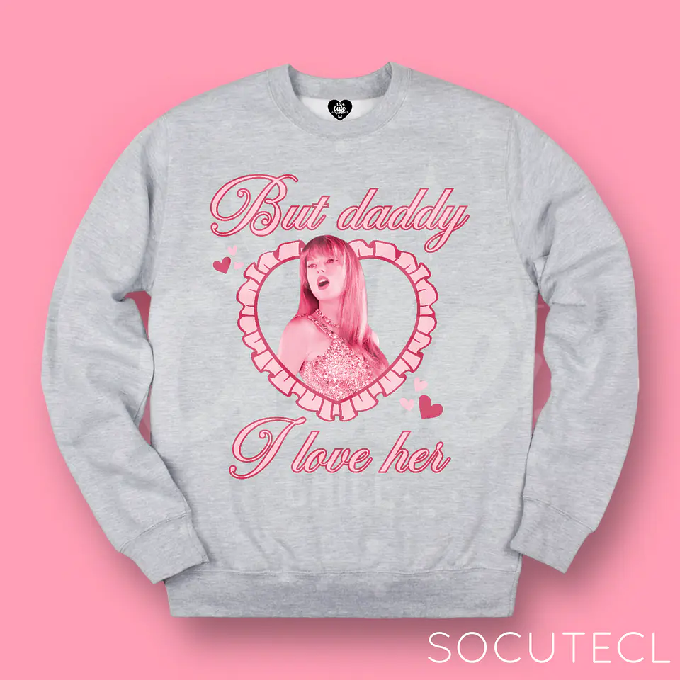 POLERON CREWNECK / POLO TAYLOR SWIFT BUT DADDY I LOVE HER  4
