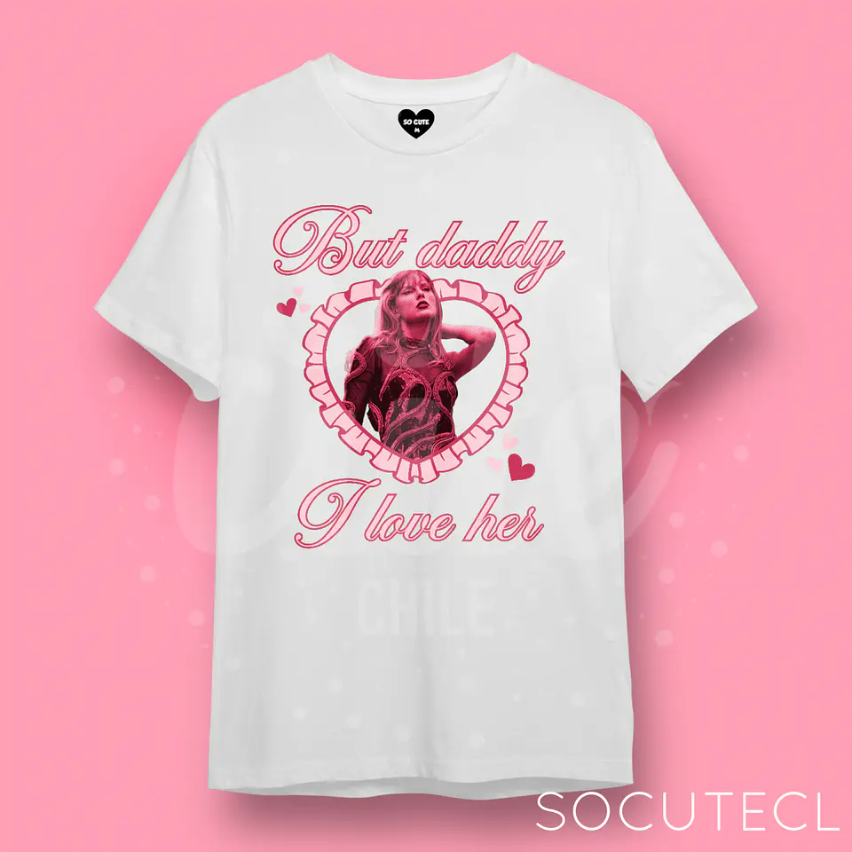 POLERA TAYLOR SWIFT BUT DADDY I LOVE HER  1