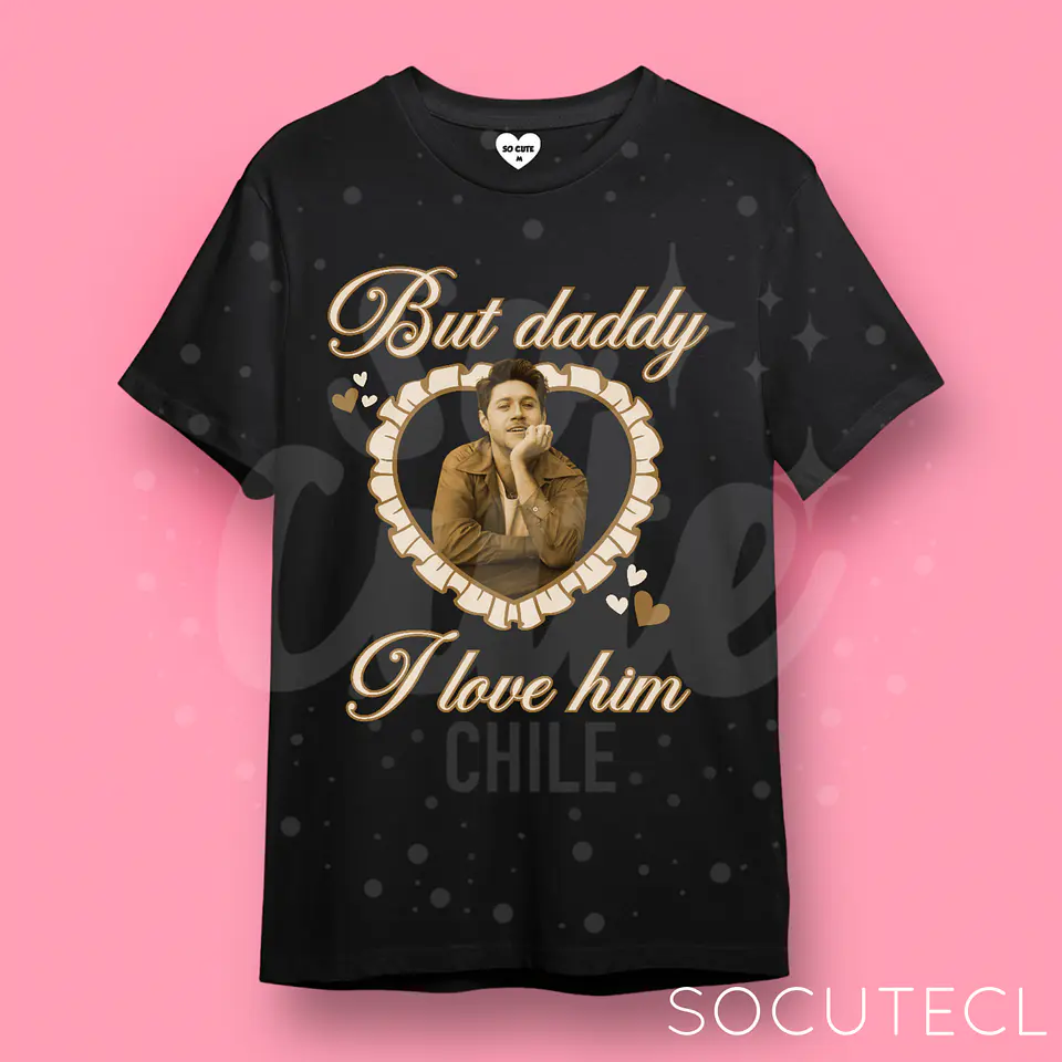 POLERA NIALL HORAN BUT DADDY I LOVE HIM 2
