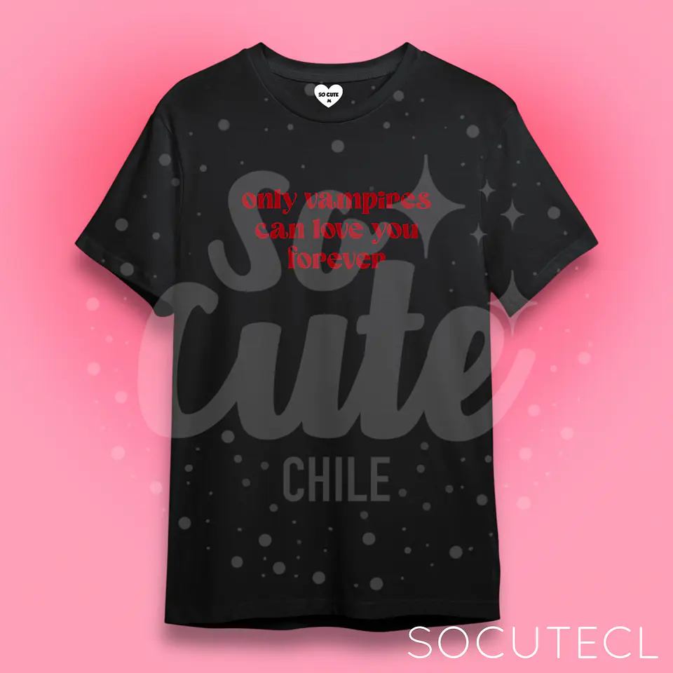 POLERA ONLY VAMPIRES CAN LOVE YOU FOREVER 2