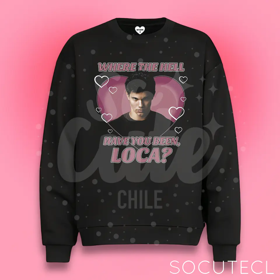 POLERON WHERE THE HELL HAVE YOU BEEN, LOCA? JACOB BLACK TWILIGHT CREPÚSCULO  1