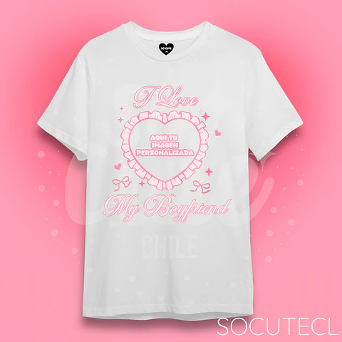 POLERA I LOVE MY BOYFRIEND PERSONALIZADA