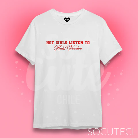 POLERA HOT GIRLS / BOYS LISTEN TO KIDD VOODOO