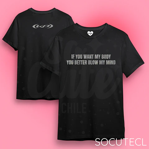 POLERA KP IF YOU WANT MY BODY / YOU BETTER BLOW MY MIND