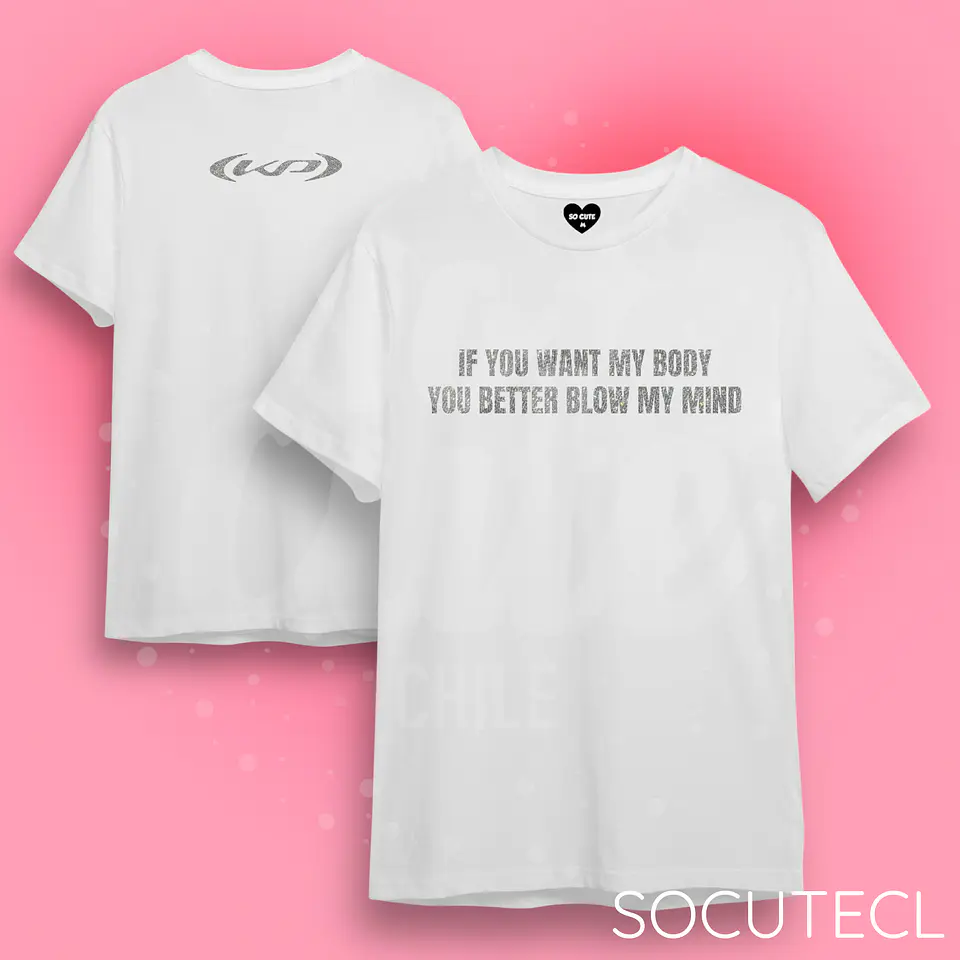 POLERA KP IF YOU WANT MY BODY / YOU BETTER BLOW MY MIND 2