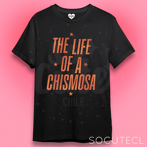 POLERA THE LIFE OF A CHISMOSA