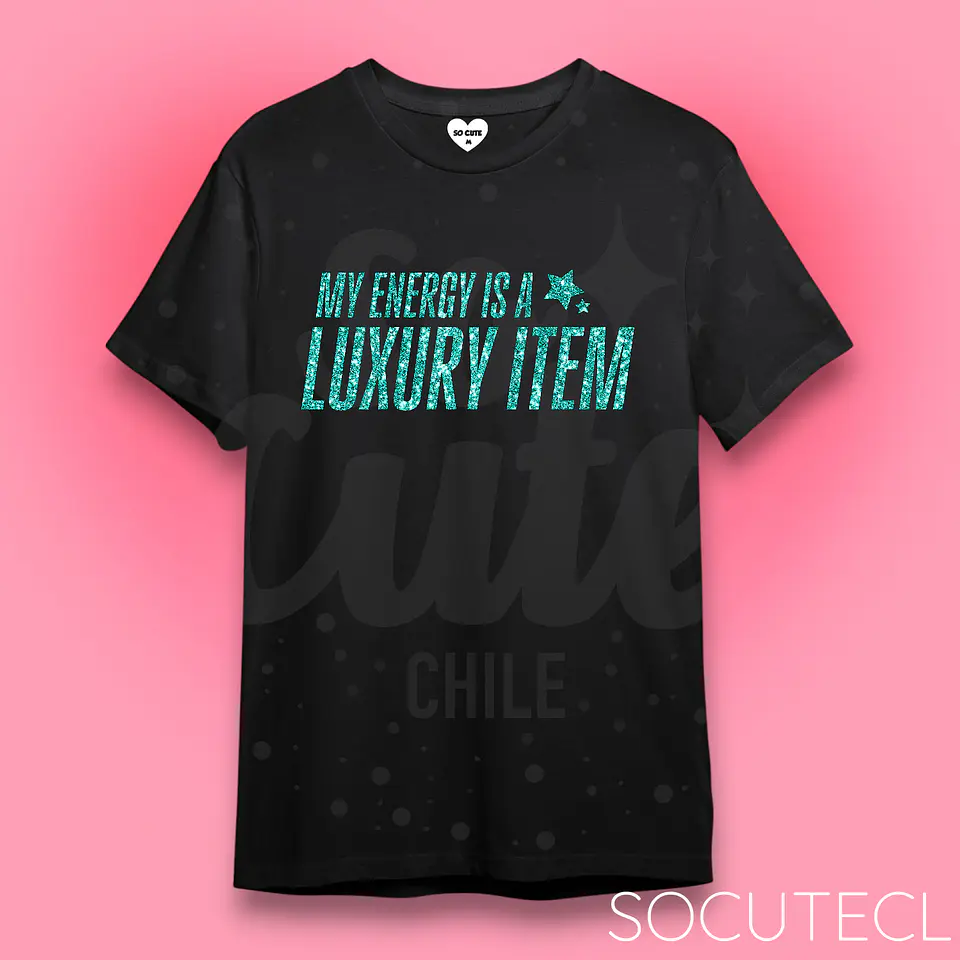 POLERA MY ENERGY IS A LUXURY ITEM 2