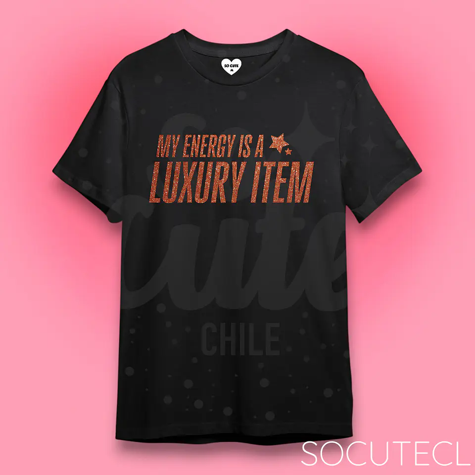 POLERA MY ENERGY IS A LUXURY ITEM 1