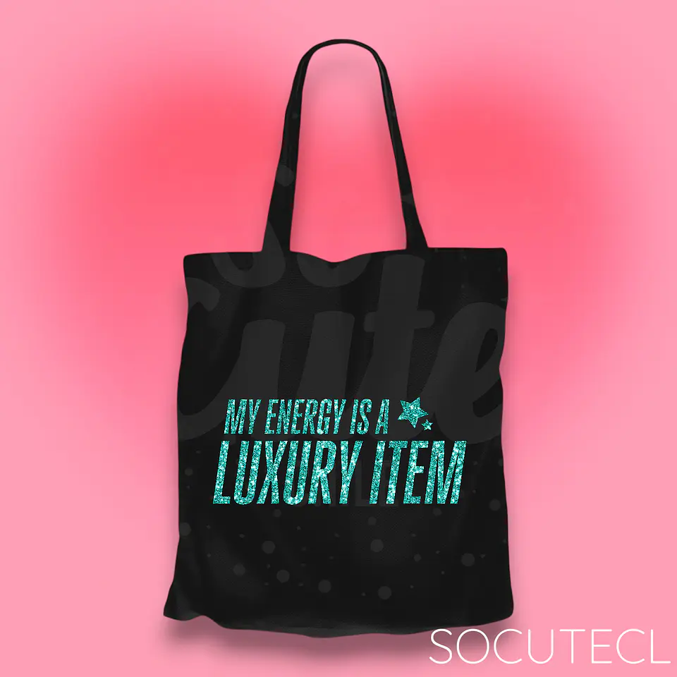 TOTE BAG MY ENERGY IS A LUXURY ITEM 1