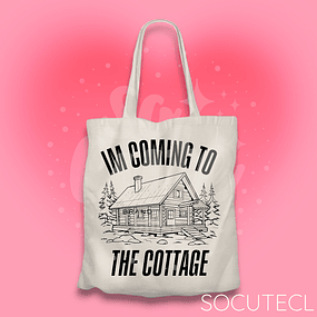 TOTE BAG IM COMING TO THE COTTAGE
