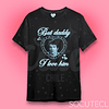 POLERA BUT DADDY I LOVE HIM YLIA