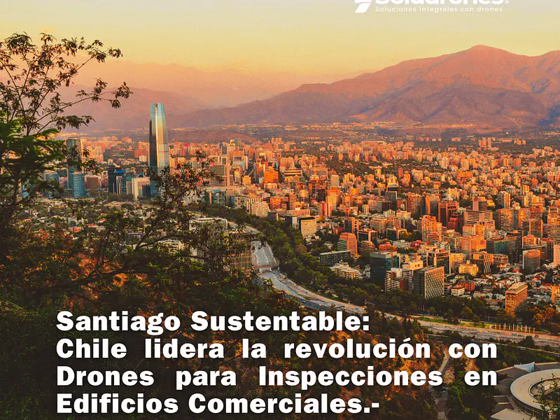 Santiago Sustentable: Inspección de Edificios con Drones