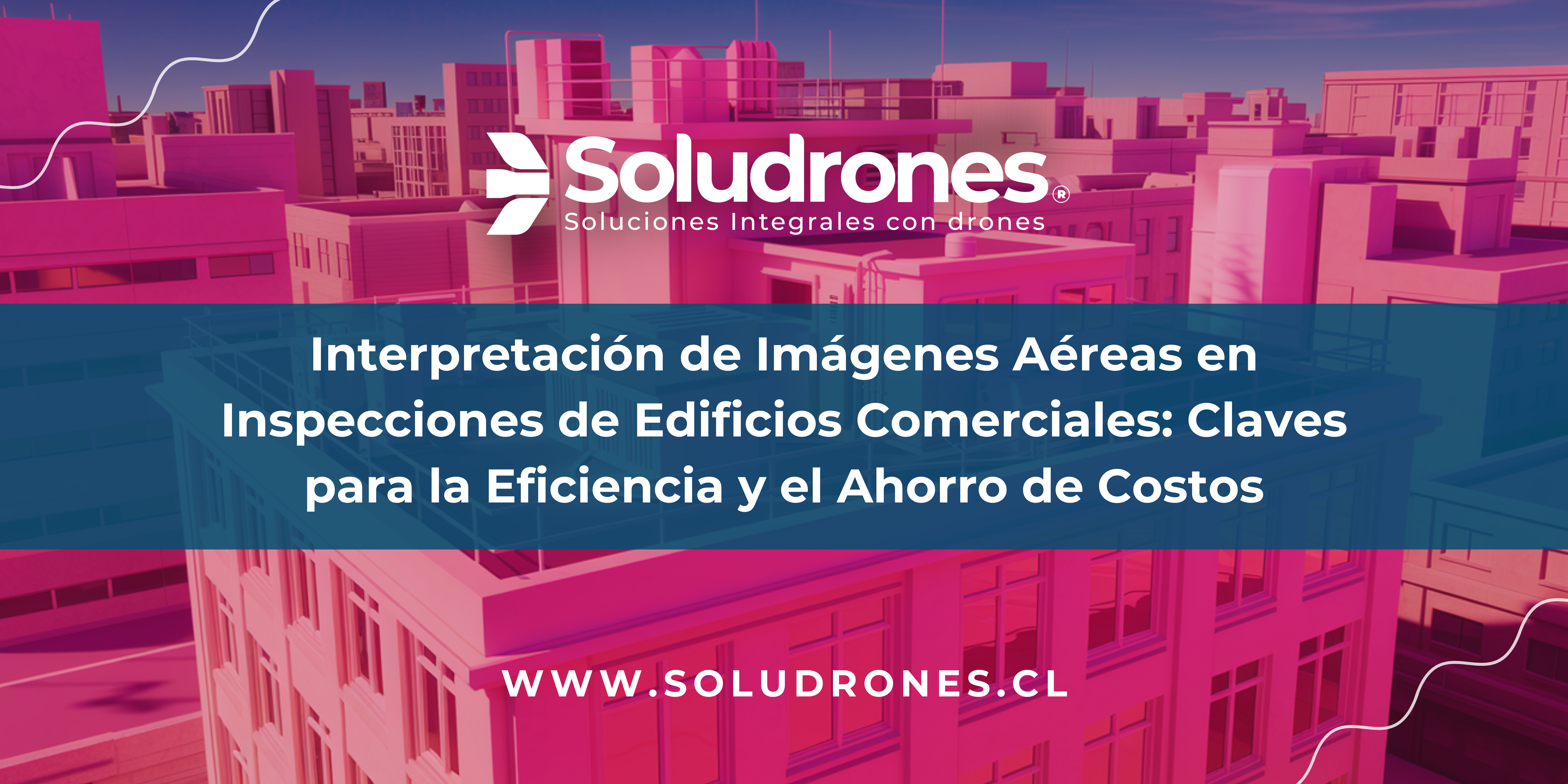 Ahorro en Mantenciones con Drones