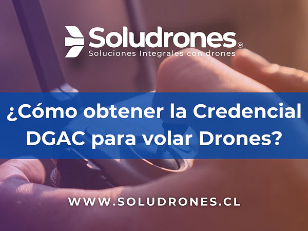 ¿Cómo Obtener la Licencia de Drones en Chile?