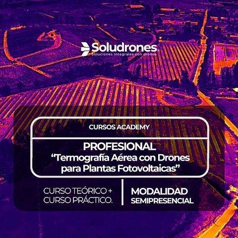 CURSO TERMOGRAFÍA AÉREA CON DRONES (Plantas Fotovoltaicas e Inspecciones de Estructuras eléctricas)