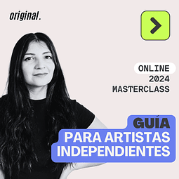 Masterclass: Guía para el artista independiente