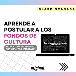 Clase Grabada: Aprende a postular a un fondo de cultura / Fondo de la Música - Registro Fonográfico Emergente