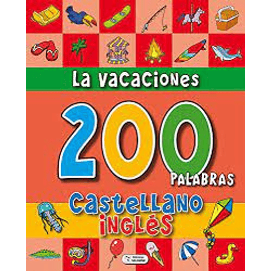 LIBRO 200 PALABRAS LAS VACACIONES EDIC.SALDAÑA CTD166