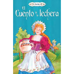 LIBRO EL CUENTO DE LA LECHERA COL ZAFIRO