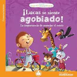 LIBRO DESARROLLO MIS HABILIDADES LUCAS SE SIENTE AGOBIADO MUNDICROM