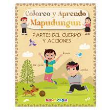 LIBRO COLOREO Y APRENDO MAPUDUNGUN ''PARTES DEL CUERPO Y ACCIONES'' MUNDICROM 1