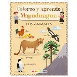 LIBRO COLOREO Y APRENDO MAPUDUNGUN ''LOS ANIMALES'' MUNDICROM