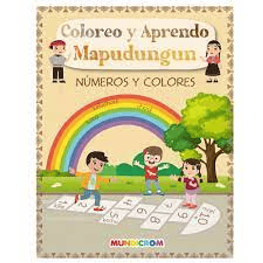 LIBRO COLOREO Y APRENDO MAPUDUNGUN ''NUMEROS Y COLORES'' MUNDICROM
