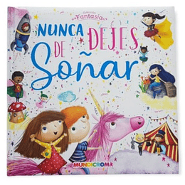 CUENTO MUNDICROM NUNCA DEJES DE SOÑAR (COLECCION FANTASIA)