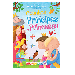 CUENTOS DE PRINCIPES Y PRINCESAS MUNDICROM (COLECCION MIS NUEVOS CUENTOS