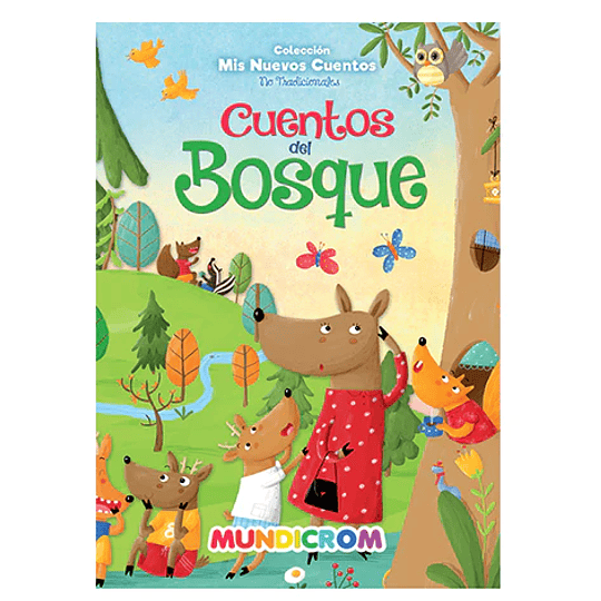 CUENTOS DEL BOSQUE MUNDICROM (COLECCION MIS NUEVOS CUENTOS)