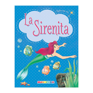 LA SIRENITA MUNDICROM HABIA UNA VEZ..