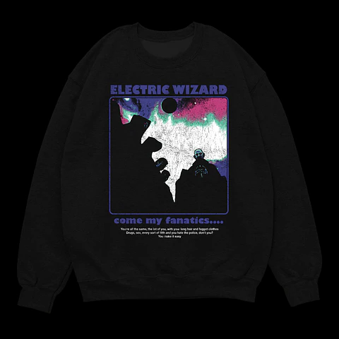 Electric Wizard - Come My Fanatics - Crewneck