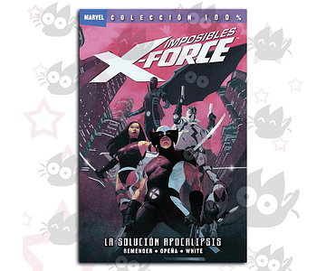 100% Marvel. Imposibles X-Force Vol. 1: La solución Apocalipsis