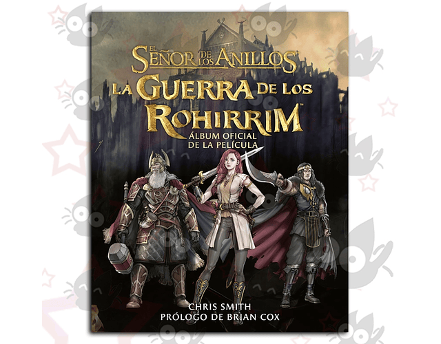 La Guerra de los Rohirrim. Álbum Oficial de la Película / El Señor de los Anillos