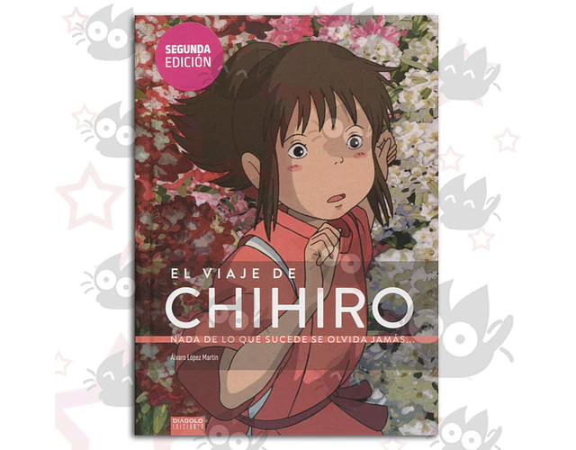 El Viaje de Chihiro - Nada de lo que sucede se olvida jamás