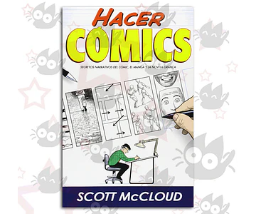 Hacer Cómics: Secretos Narrativos del Cómic, El Manga y la Novela Gráfica