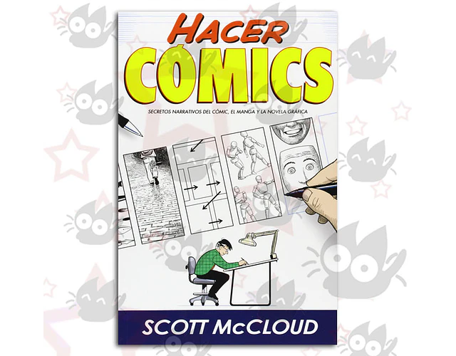 Hacer Cómics: Secretos Narrativos del Cómic, El Manga y la Novela Gráfica