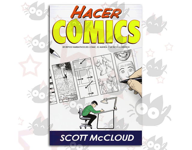 Hacer Cómics: Secretos Narrativos del Cómic, El Manga y la Novela Gráfica