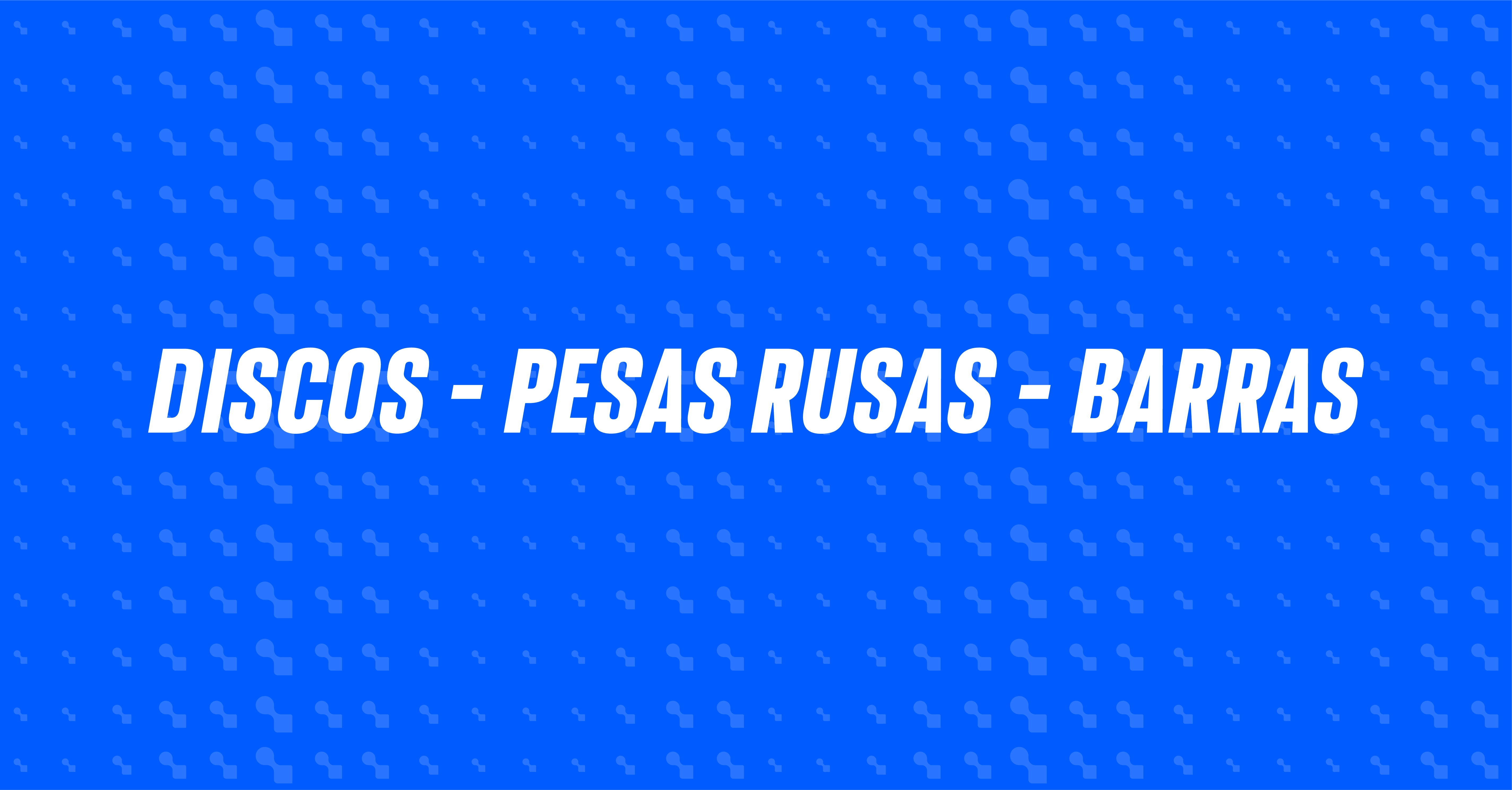 Discos - Barras & Pesas Rusas