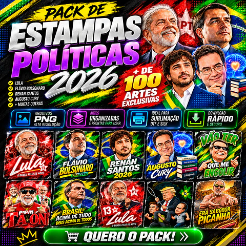 PACK POLÍTICO 2026 LULA • FLÁVIO • RENAN • AUGUSTO CURY +100 ESTAMPAS PRONTAS PARA USA