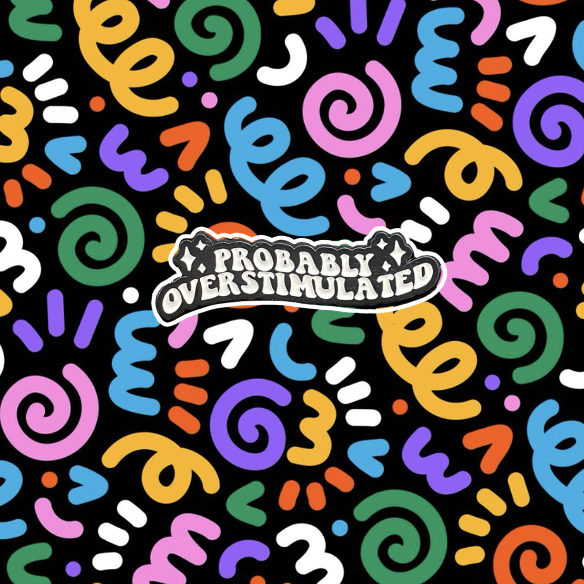 Pin Probably Overstimulated 1