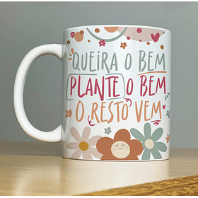Arte Caneca Queria o Bem Plante o Bem O Resto Vem Motivacional Arquivo Png