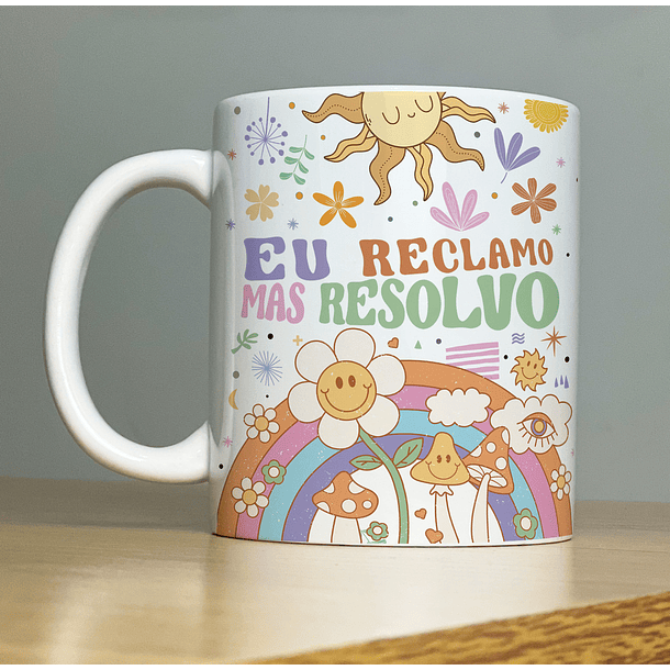 Arte Caneca Eu Reclamo Mas Resolvo  Arquivo Png 