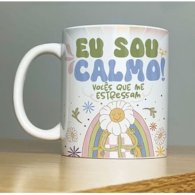 Arte Caneca Eu sou Calmo Vocês que me Estressam Arquivo Png